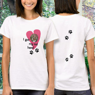 Ich habe meine Katze hier! Foto individuell anpass T-Shirt