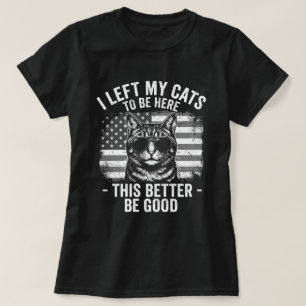 Ich habe meine Katzen zu Hause gelassen, um hier z T-Shirt