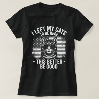 Ich habe meine Katzen zu Hause gelassen, um hier z T-Shirt