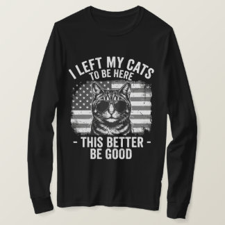 Ich habe meine Katzen zu Hause gelassen, um hier z T-Shirt