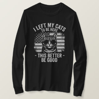 Ich habe meine Katzen zu Hause gelassen, um hier z T-Shirt