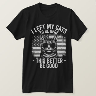 Ich habe meine Katzen zu Hause gelassen, um hier z T-Shirt