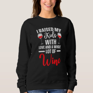 Ich habe meine Kinder mit Liebe und einer Menge We Sweatshirt