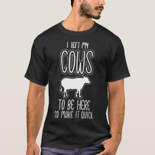 Ich habe meine Kühe hier gelassen, also mach schne T-Shirt