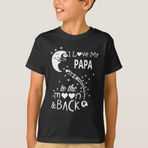 Ich habe meine Papa auf Mond und zurück Liebe T-Shirt