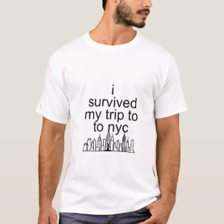 ich habe meine Reise nach NYC überlebt T-Shirt