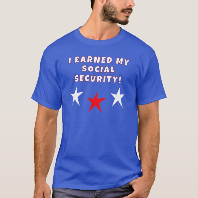 Ich habe meine Sozialversicherung verdient T-Shirt (Vorderseite)