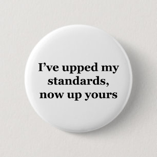 Ich habe meine Standards erhöht, jetzt sind Sie Button