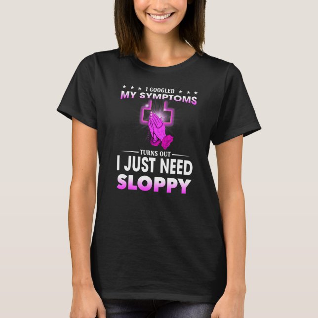 Ich habe meine Symptome gegoogelt, aber ich brauch T-Shirt (Vorderseite)