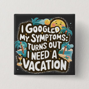 Ich habe meine Symptome gegoogelt: Es stellt sich  Button