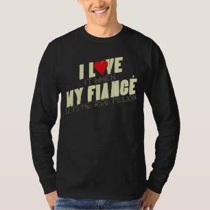Ich habe meine Verlobte Liebe, wenn ich mich Gelas T-Shirt
