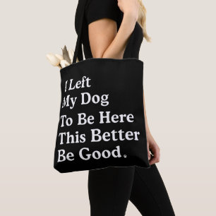 Ich habe meinem Hund Verlassen, hier zu sein, dami Tasche