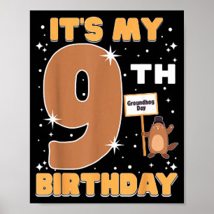 Ich habe meinen 9. Geburtstag Murmeltiertag 9 Jahr Poster
