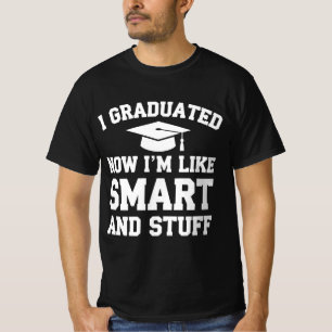 Ich habe meinen Abschluss gemacht, jetzt bin ich s T-Shirt