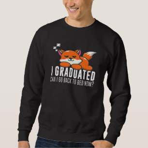 Ich habe meinen Abschluss gemacht. Kann ich jetzt Sweatshirt