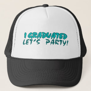 Ich habe meinen Abschluss gemacht, Party. Truckerkappe