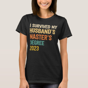 ich habe meinen abschluss meines mannes überlebt 2 T-Shirt