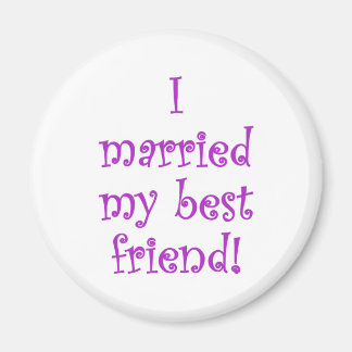 Ich habe meinen besten Freund Verheiratet! Magnet