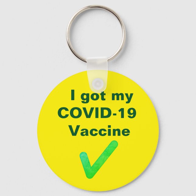 Ich habe meinen COVID-19-Impfstoff got. Button Schlüsselanhänger (Vorderseite)