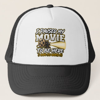 Ich habe meinen Film pausiert, um hier zu sein Truckerkappe