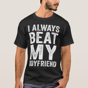 Ich habe meinen Freund immer lustige Beziehung Val T-Shirt