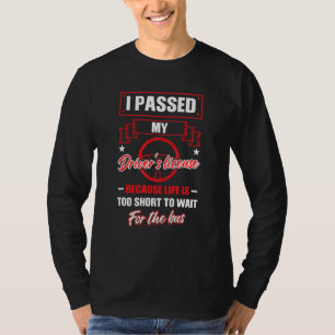 Ich habe meinen Führerschein aufgrund der neuen T-Shirt