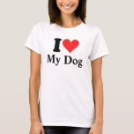 Ich habe meinen Hund gehört T-Shirt<br><div class="desc">Personalisieren Sie diese Vorlage mit Ihrem Hundenamen,  Ihrem Haustier,  Ihrer Sache. Ändern Sie einfach den Text im personalisierten Textbereich zu dem,  was immer es ist,  dass Sie Liebe oder Herz! Ich Liebe... .. entscheiden Sie!</div>