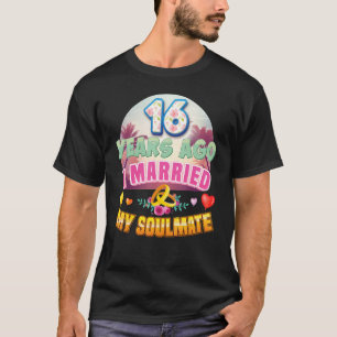 Ich habe meinen Seelenverwandten vor 16 Jahren 16. T-Shirt