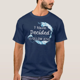 Ich habe mich entschieden: Christliche Glaubenssti T-Shirt