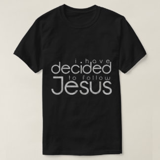 Ich habe mich entschieden, Jesus-Design zu folgen T-Shirt