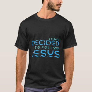 Ich habe mich entschieden, Jesus Tauf Blau Buchsta T-Shirt