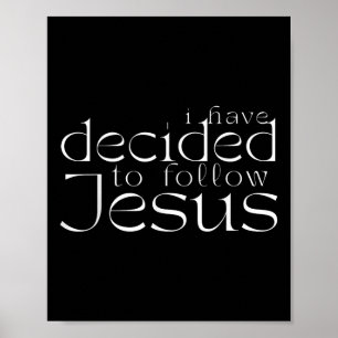 Ich habe mich entschieden, Jesus Tauf Weiße Lettre Poster