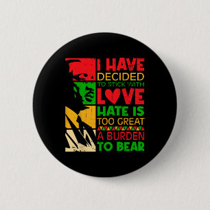 Ich habe mich entschlossen, mit Liebe Martin Black Button