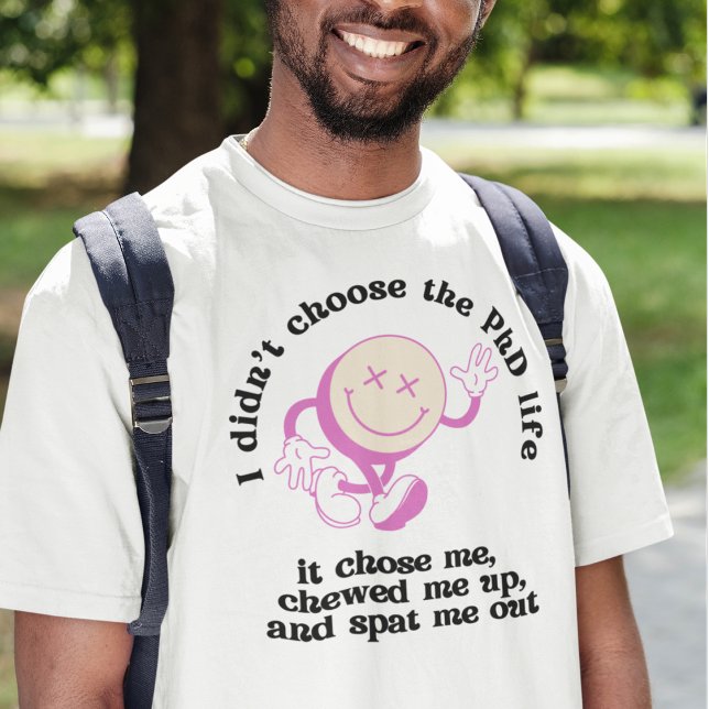 Ich habe mich nicht für den Doktor des Lebens ents T-Shirt (Von Creator hochgeladen)