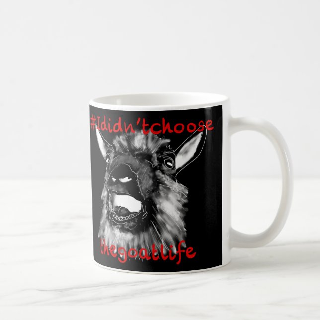 Ich habe mich nicht für die Ziegenleben entschiede Kaffeetasse (Rechts)