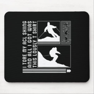 Ich habe mir beim Skifahren das Kreuzband gerissen Mousepad