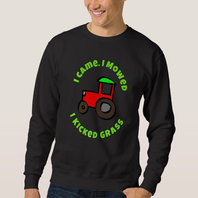 Ich habe mir den Rasenmäher von Gras geknetet Sweatshirt (Vorderseite)