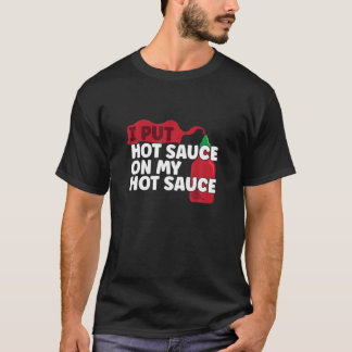 Ich habe mir einen heißen Chili Sauce auf meinen S T-Shirt