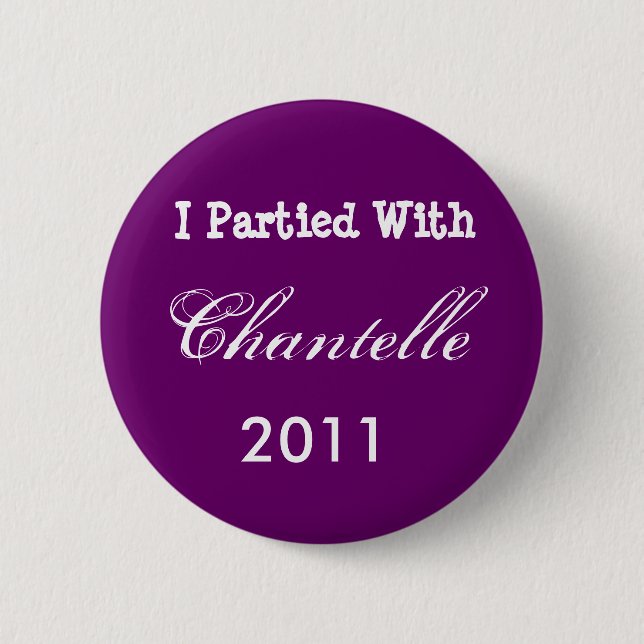 Ich habe mit Chantelle gepartiert, 2011 Button (Vorderseite)