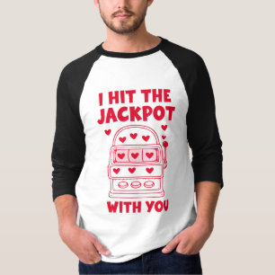Ich habe mit dir den Jackpot geknackt, lustig T-Shirt