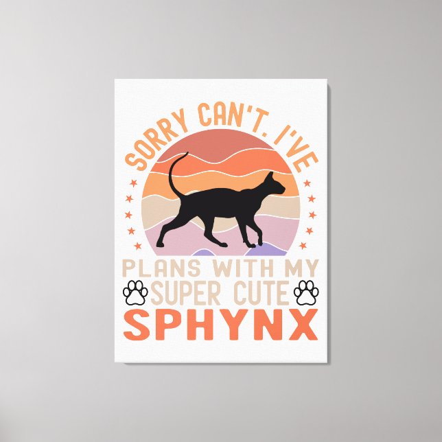 Ich habe mit meiner Sphynx-Katze Pläne Leinwanddruck (Vorderseite)