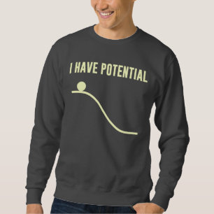 Ich habe mögliche Energie Sweatshirt