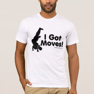 Ich habe Moves T-Shirt