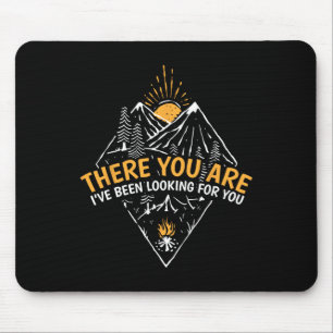 Ich habe nach dir gesucht Reisen Wandern Camping Mousepad