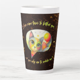 Ich habe neun Leben, um dir auf die Nerven zu gehe Milchtasse