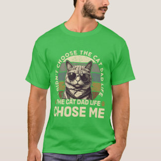 Ich habe nicht ausgewählt Cat Vater Lifehe Cat Vat T-Shirt