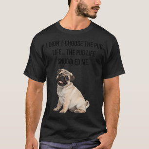Ich habe nicht das Möppleben gewählt… das Möpplebe T-Shirt