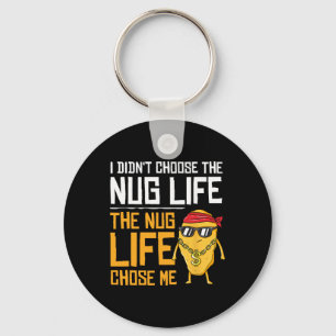 Ich habe nicht das Nug-Leben gewählt, das Nug-Lebe Schlüsselanhänger