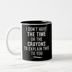 Ich habe nicht die Zeit oder die Buntstifte, um es Zweifarbige Tasse