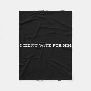 Ich habe nicht für ihn gestimmt, Anti-Trump-Politi Fleecedecke